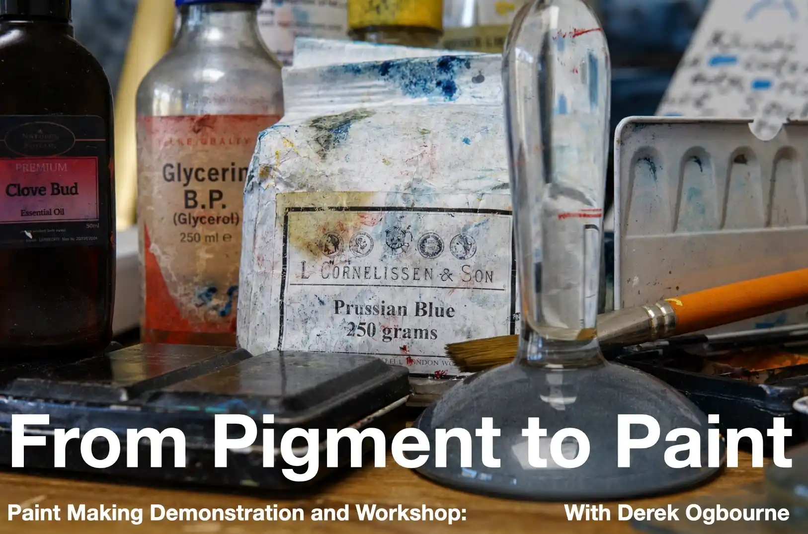 From Pigment To Paint: Paint Making Demonstration And Workshop