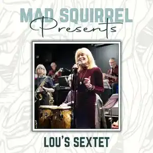 Lou's Sextet @ Mad Squirrel