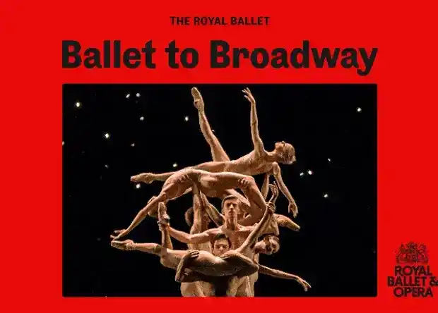 Royal Ballet & Opera: Ballet to Broadway -- Wheeldon Works
