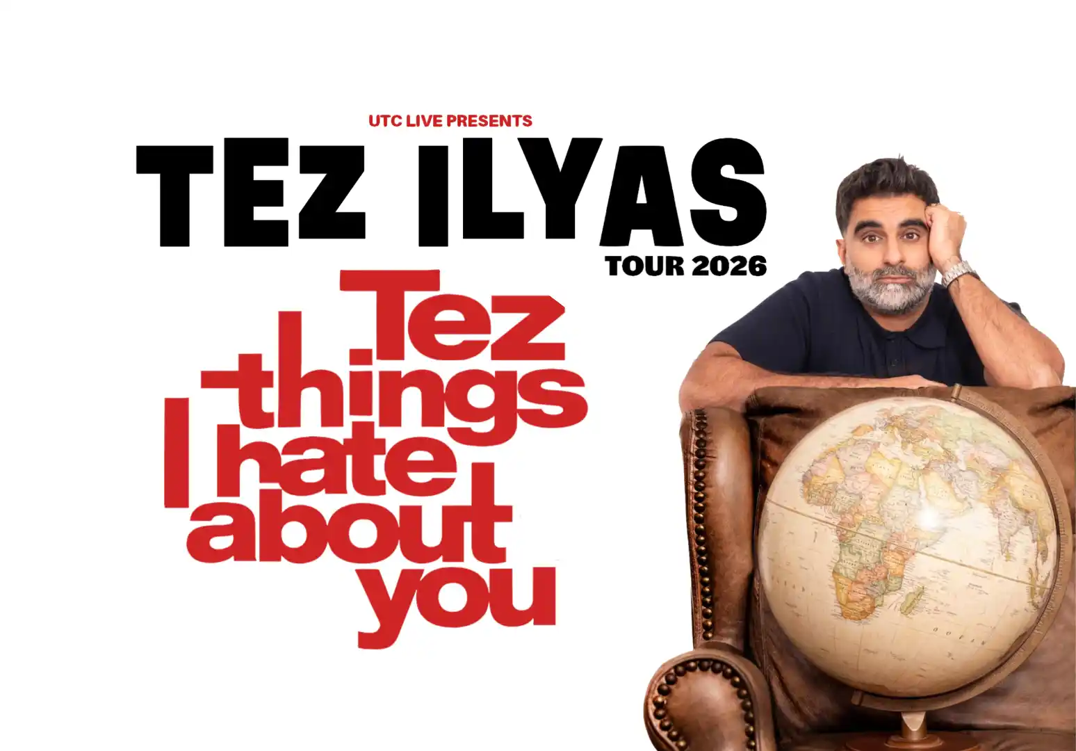 Tez Ilyas: Tez Things I Hate About You