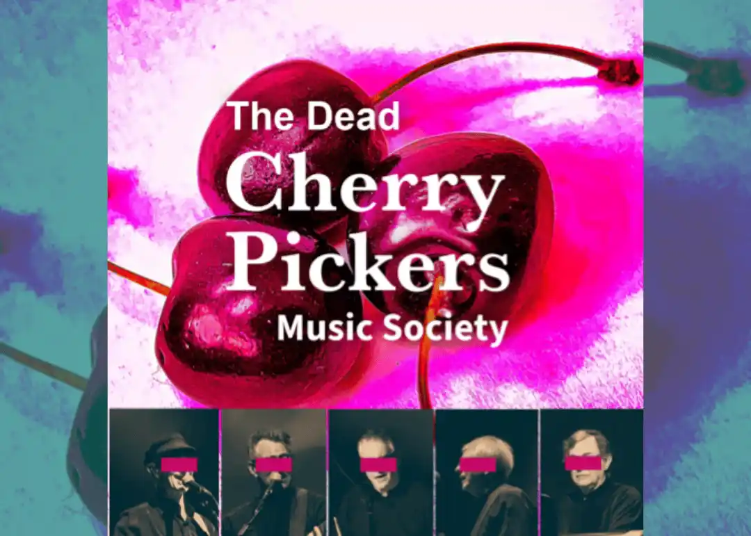 The Dead Cherry Pickers Music Society