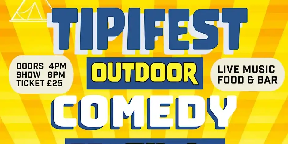 Tipi Fest – Outdoor Comedy Night, Saturday 26th July